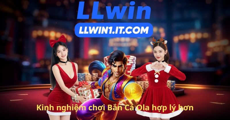 Kinh nghiệm chơi Bắn Cá Ola hợp lý hơn